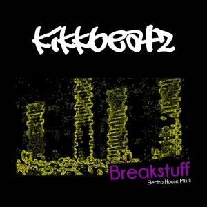 kikkbeatz---Breakstuff-Electro-House-Mix-II
