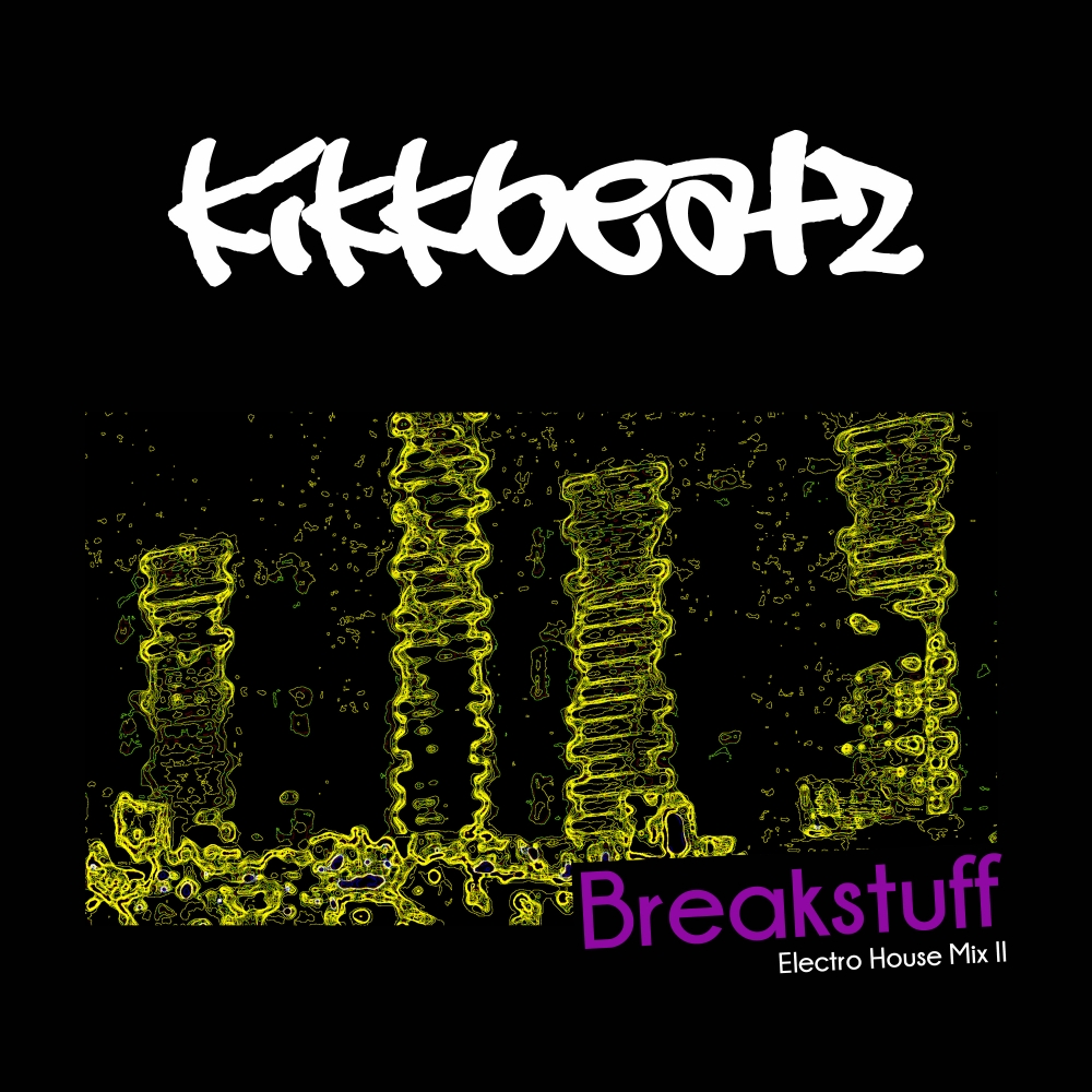 Bild 1 von kikkbeatz - Breakstuff (Electro House Mix II)