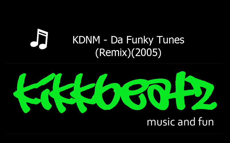 Bild 1 von KDNM - Da Funky Tunes (Remix) (2005)
