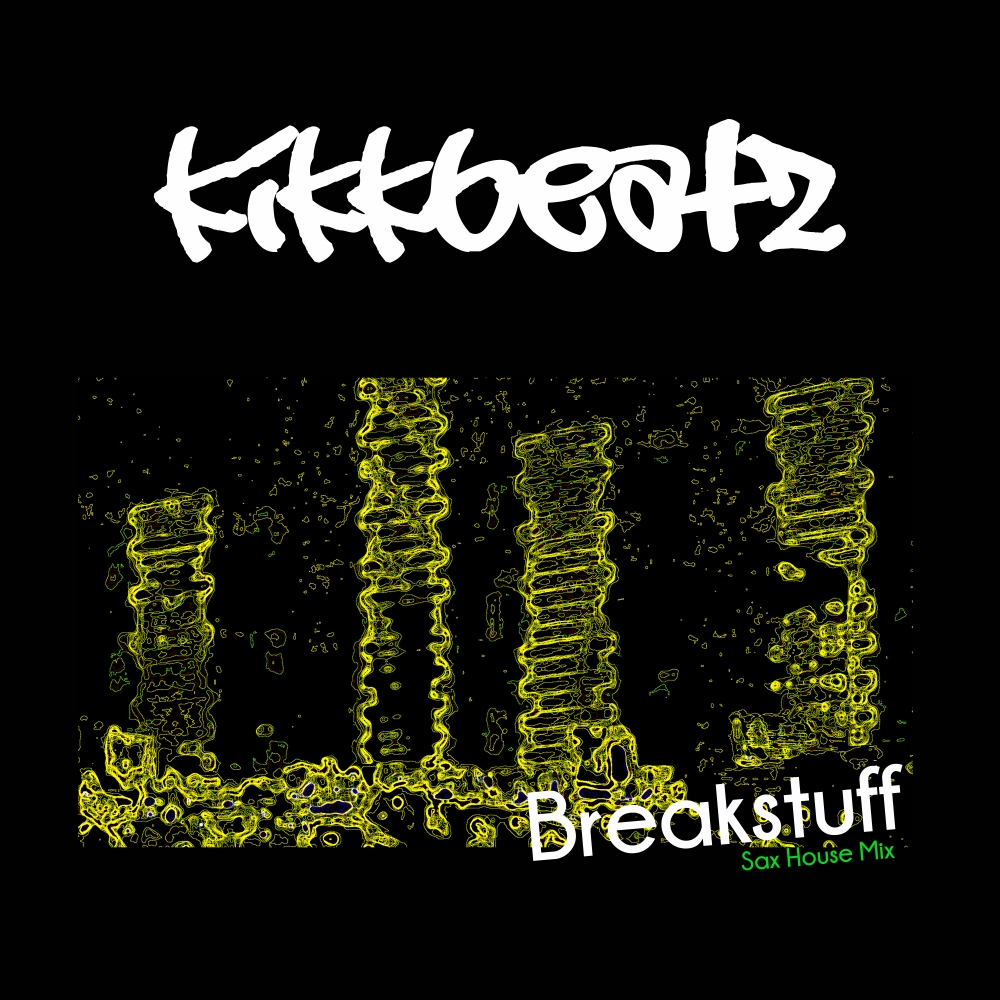 Bild 1 von kikkbeatz - Breakstuff (SAX HOUSE MIX)